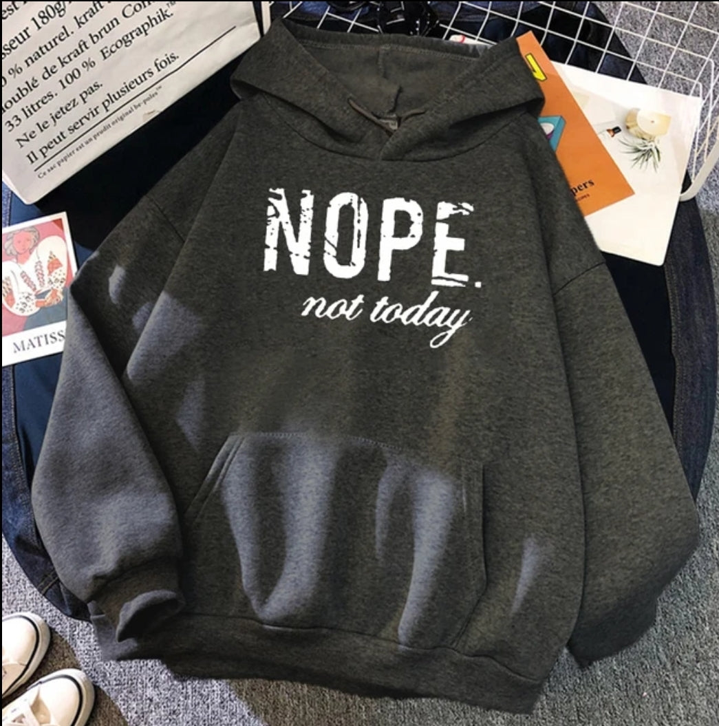 Nope not today hoodie