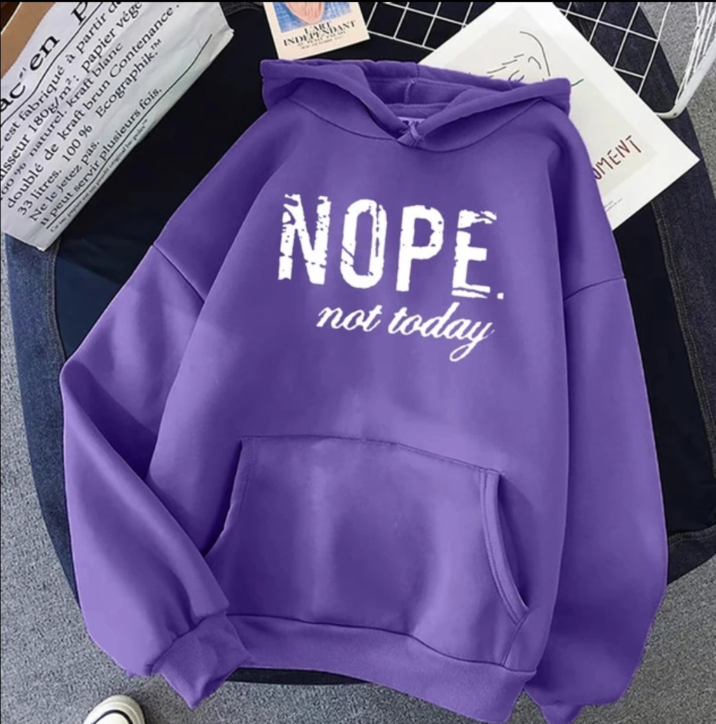 Nope not today hoodie