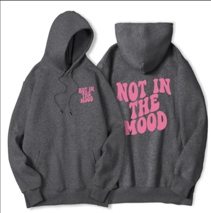 Not in the mood hoodie