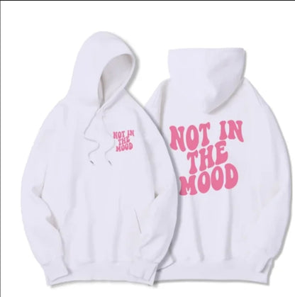 Not in the mood hoodie