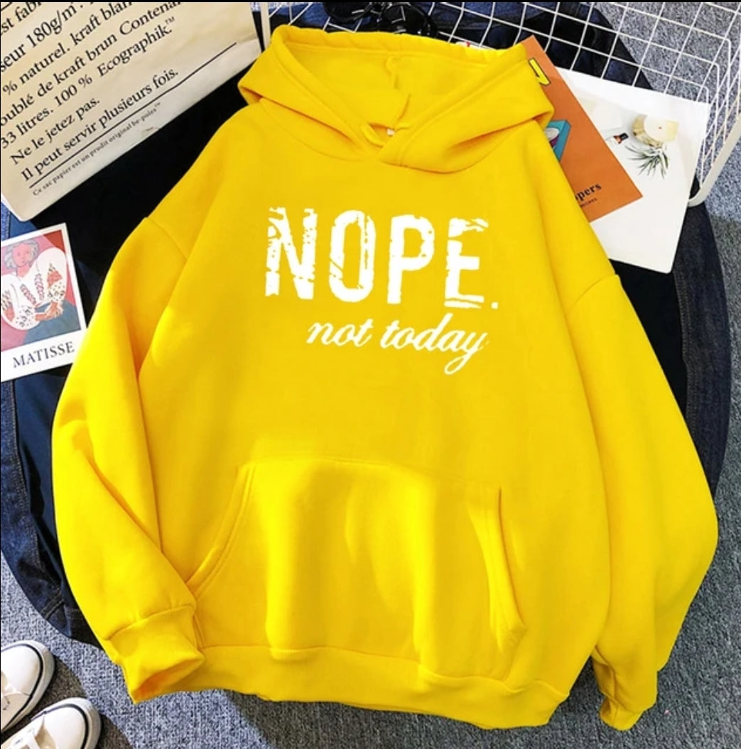 Nope not today hoodie