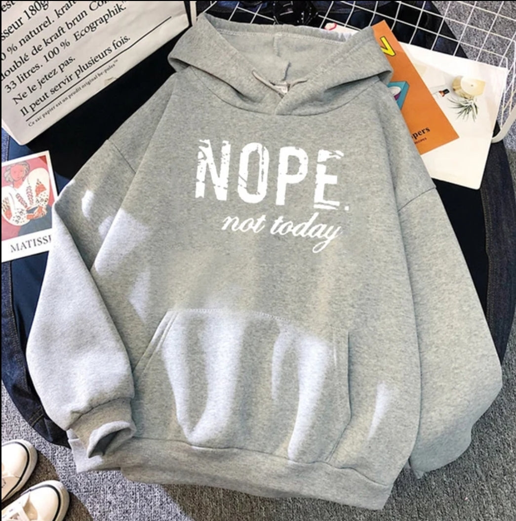 Nope not today hoodie