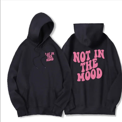 Not in the mood hoodie