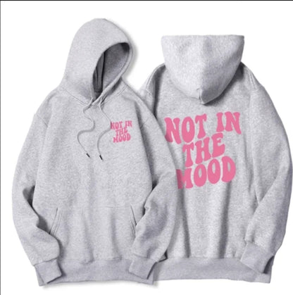 Not in the mood hoodie