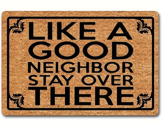 Like a good neighbour mat