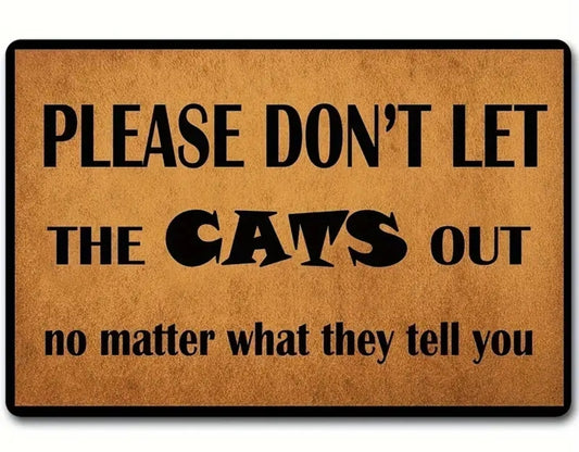 Please dont let the cats out door mat