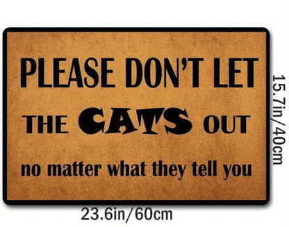 Please dont let the cats out door mat