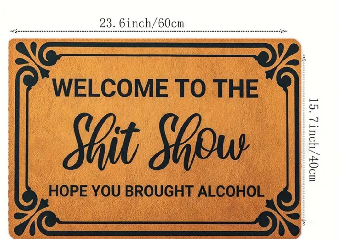 Welcome to the s*** show door mat