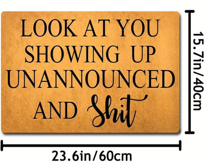 Look at you showing up door mat