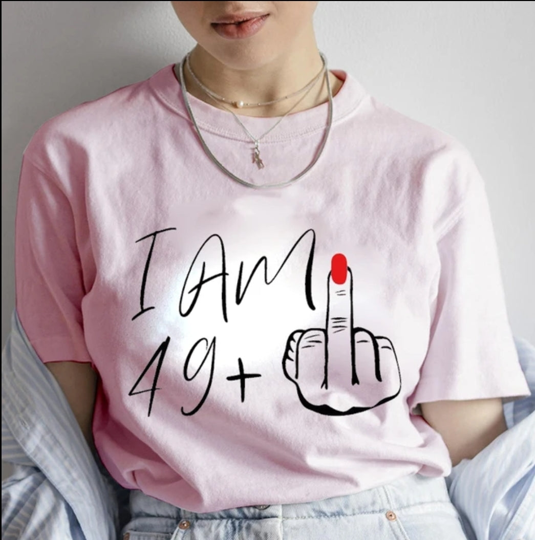 I am 49+ t-shirt